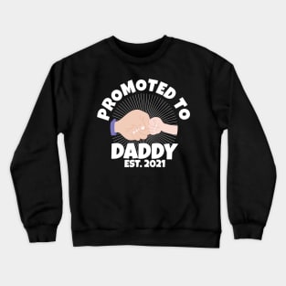 Promoted to Daddy 2021 Soon to be Grandfather Dad Baby Gift Crewneck Sweatshirt